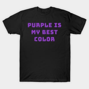 Purple Is My Best Color T-Shirt